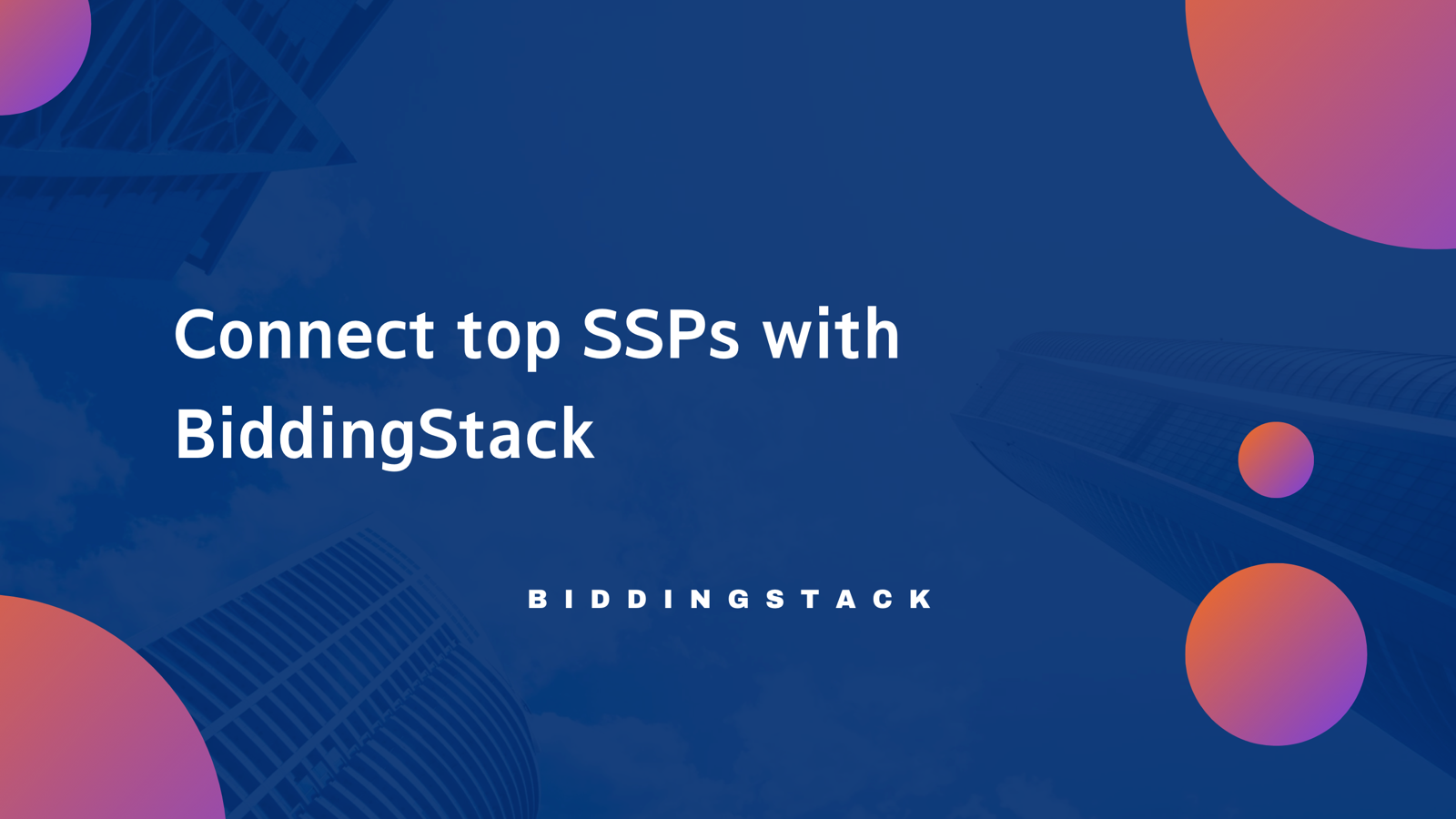 Connect top SSPs with BiddingStack
