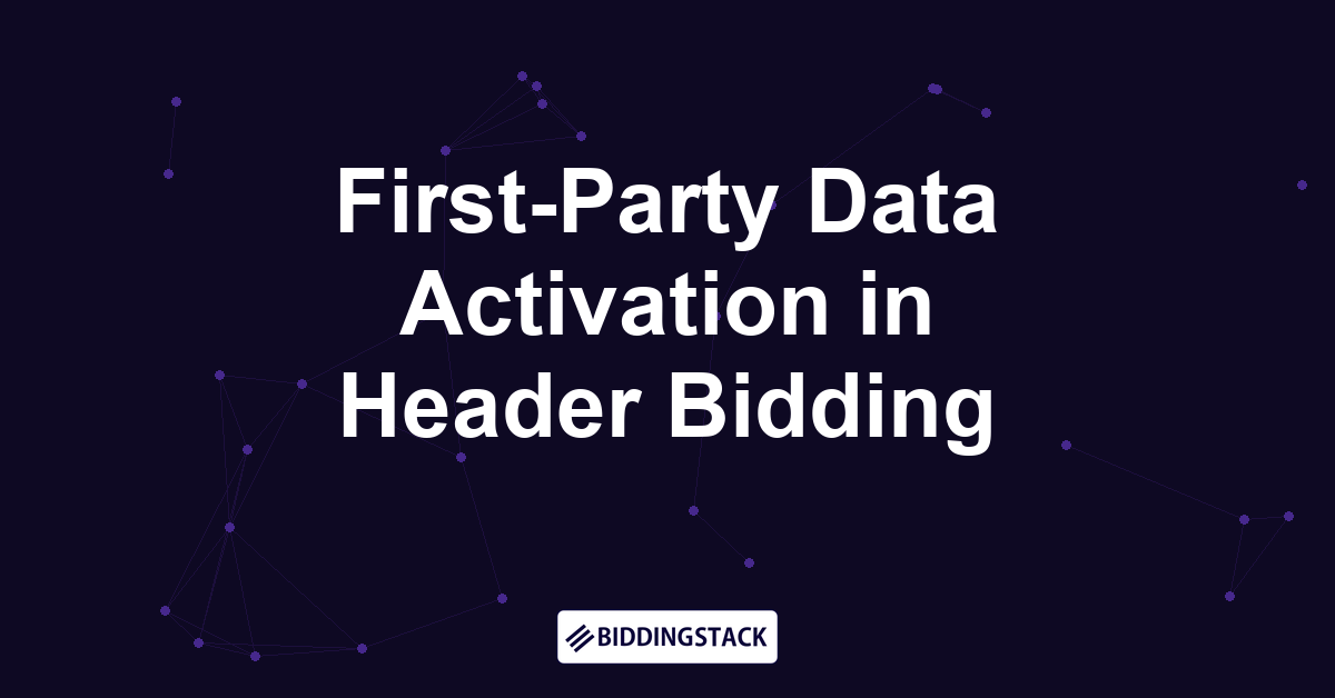 First-Party Data Activation in Header Bidding: A Publisher's Practical Guide