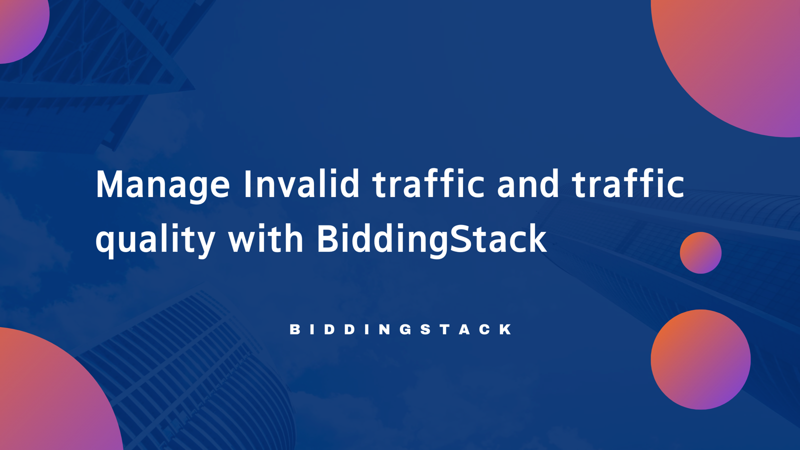 Manage invalid traffic (IVT) and traffic quality with BiddingStack